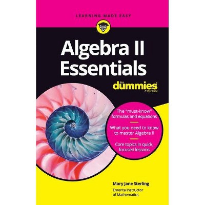 Algebra II Essentials for Dummies - by  Mary Jane Sterling (Paperback)