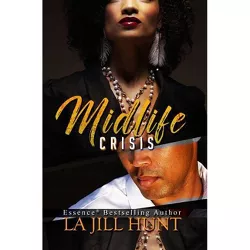 Midlife Crisis - (Loyalty) by  La Jill Hunt (Paperback)