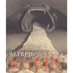 Alfred Kubin: Confessions of a Tortured Soul - by  Hans-Peter Wipplinger (Hardcover) - 1 of 1