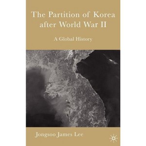 The Partition of Korea After World War II - by  Kenneth A Loparo (Paperback) - 1 of 1