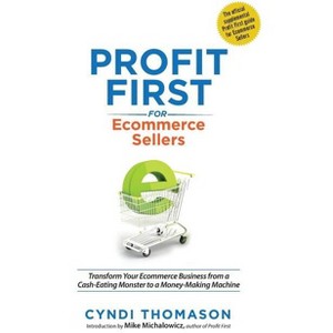 Profit First for Ecommerce Sellers - by  Cyndi Thomason (Paperback) - 1 of 1