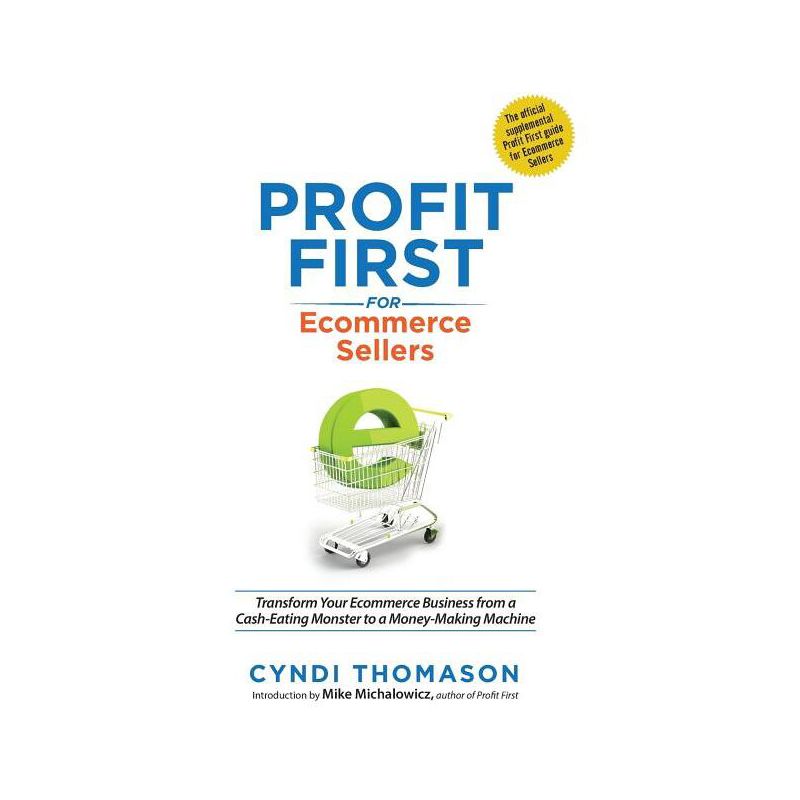 Profit First for Ecommerce Sellers - by  Cyndi Thomason (Paperback), 1 of 2
