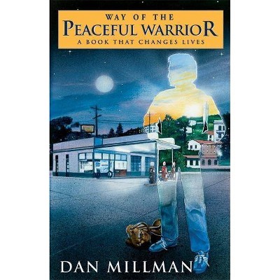 Way of the Peaceful Warrior - 20th Edition by  Dan Millman (Paperback)