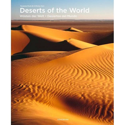 Deserts of the World - (Spectacular Places) by  Susanne Mack & Anthony Ham (Hardcover)