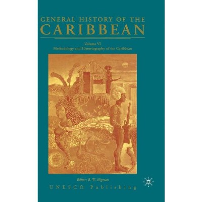 General History of the Caribbean UNESCO Volume 6 - by  Na Na (Hardcover)