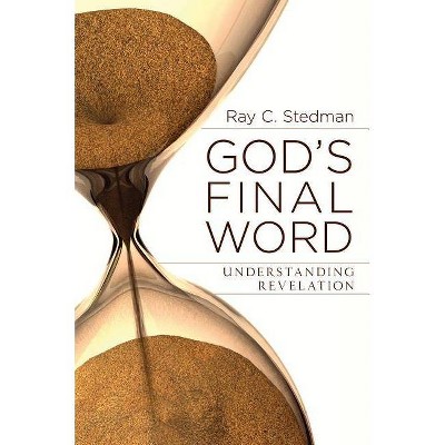 God's Final Word - by  Ray C Stedman (Paperback)