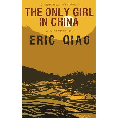 The Only Girl in China - by  Eric Qiao (Paperback)