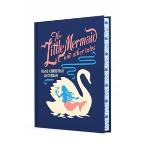 The Little Mermaid and Other Tales - (Children's Signature Clothbound Editions) by  Hans Christian Andersen (Hardcover) - 1 of 1
