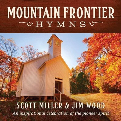 Scott Miller & Jim Wood - Mountain Frontier Hymns: An Inspirational Collection (CD)