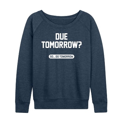 Women's - Instant Message - Due Tomorrow Lightweight French Terry Wide Neck Long Sleeve Shirt