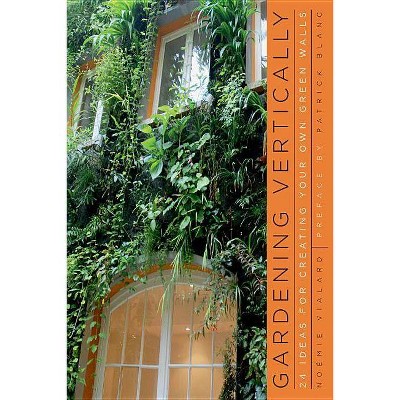 Gardening Vertically - by  Noémie Vialard (Paperback)