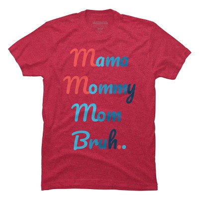 Men's Design By Humans Mother's Day Mama Mommy Mom Bruh By prsfashion T-Shirt