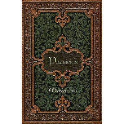 Patricius - by  Michael Lusk (Paperback)