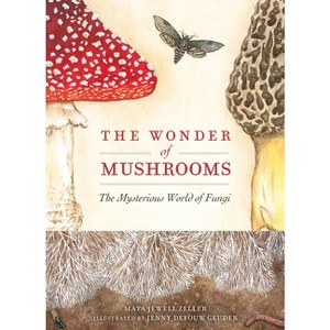 The Wonder of Mushrooms - by  Maya Jewell Zeller (Hardcover) - 1 of 1