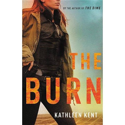 The Burn - (Detective Betty) by  Kathleen Kent (Hardcover)