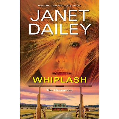 Whiplash - (Champions) by  Janet Dailey (Hardcover)