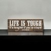 Slickblue Life Is Tougher If You’re Stupid Sign, 3.5x10 Pine Wood Quote Plaque for Wall or Shelf, Multiple Colors - 2 of 3