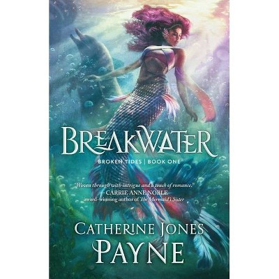 Breakwater - (Broken Tides) by  Catherine Jones Payne (Paperback)