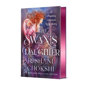 The Swan's Daughter - by  Roshani Chokshi (Hardcover) - 1 of 1