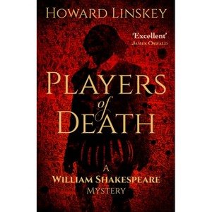 Players of Death - (William Shakespeare Mysteries) by  Howard Linskey (Paperback) - 1 of 1