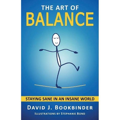 The Art of Balance - by  David J Bookbinder (Paperback)