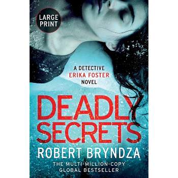 Deadly Secrets - (Erika Foster) by  Robert Bryndza (Paperback)