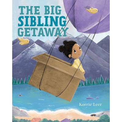 The Big Sibling Getaway - by  Korrie Leer (Hardcover)