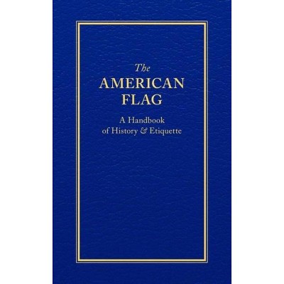 The American Flag - (Books of American Wisdom) (Hardcover)