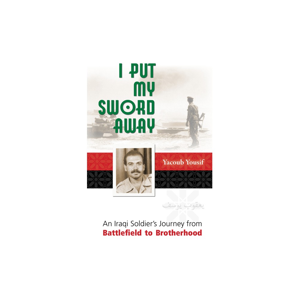 I Put My Sword Away - by Yacoub Yousif (Paperback)