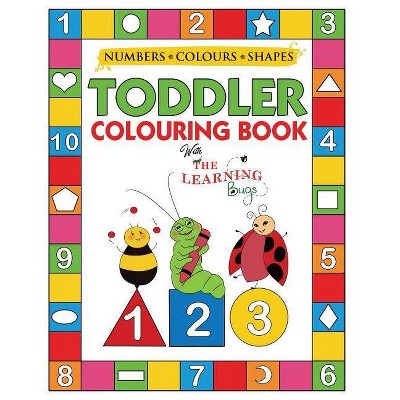 My Numbers, Colours and Shapes Toddler Colouring Book with The Learning Bugs - (Paperback)