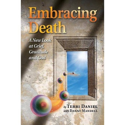 Embracing Death - by  Terri Daniel (Paperback)