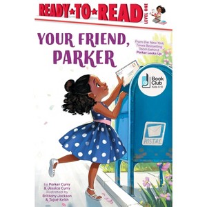 Your Friend, Parker - (A Parker Curry Book) by Jessica Curry & Parker Curry - 1 of 1