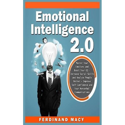 Emotional Intelligence 2.0 - by  Ferdinand Macy (Hardcover)