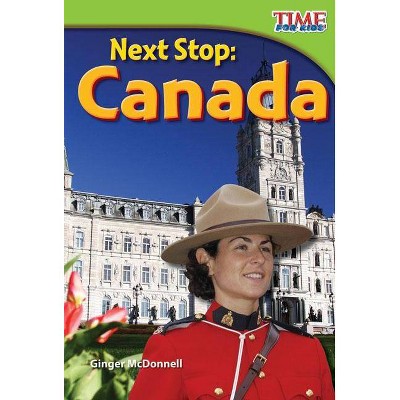 Next Stop - (Time for Kids Nonfiction Readers: Level 2.1) 2nd Edition by  Ginger McDonnell (Paperback)