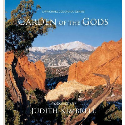 Garden of the Gods - (Capturing Colorado) by  Judith Kimbrell (Hardcover)