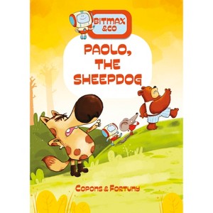 Paolo, the Sheepdog - (Bitmax & Co) by  Jaume Copons (Hardcover) - 1 of 1