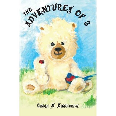 The Adventures of 3 - by  Grace M Kinnebrew (Hardcover)