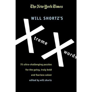 The New York Times Will Shortz's Xtreme Xwords - (Paperback) - 1 of 1