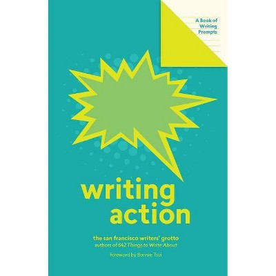 Writing Action (Lit Starts) - by  San Francisco Writers' Grotto (Paperback)