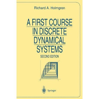 A First Course in Discrete Dynamical Systems - (Universitext) 2nd Edition by  Richard A Holmgren (Paperback)