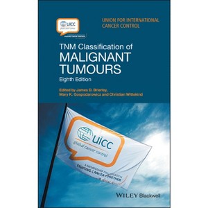 Tnm Classification of Malignant Tumours - (UICC) 8th Edition by  James D Brierley & Mary K Gospodarowicz & Christian Wittekind (Paperback) - 1 of 1