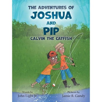 The Adventures of Joshua and Pip - by  John A Light (Hardcover)