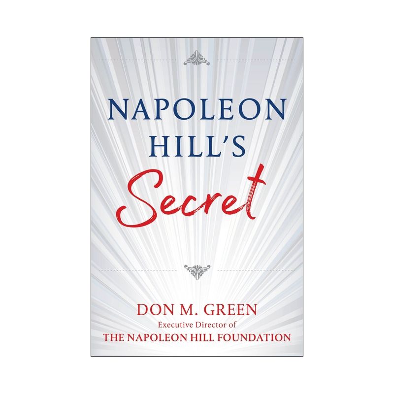 Napoleon Hill's Secret - by  Don Green (Hardcover), 1 of 2