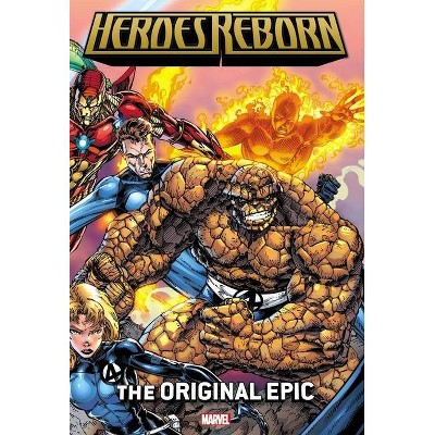 Heroes Reborn: The Original Epic Omnibus - by  Rob Liefeld (Hardcover)