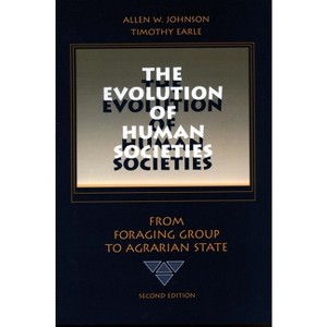 The Evolution of Human Societies - 2nd Edition by  Allen W Johnson & Timothy Earle (Hardcover) - 1 of 1