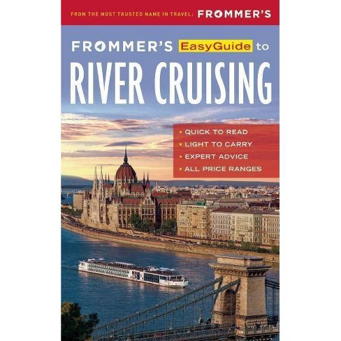 Frommer S Easyguide To River Cruising Easy Guides By Fran Golden Michelle Baran Paperback Target