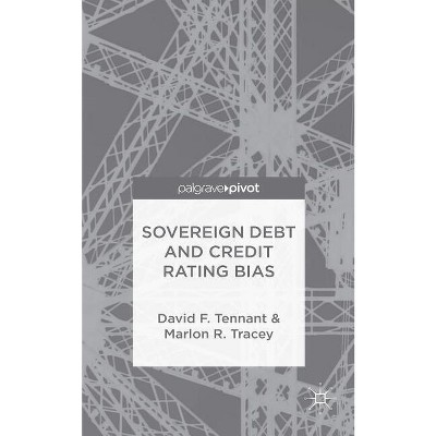 Sovereign Debt and Rating Agency Bias - by  D Tennant & M Tracey (Hardcover)