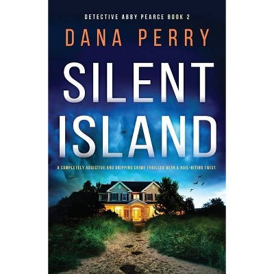 Silent Island - by  Dana Perry (Paperback)