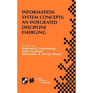 Information System Concepts: An Integrated Discipline Emerging - (IFIP Advances in Information and Communication Technology) (Hardcover) - 1 of 1