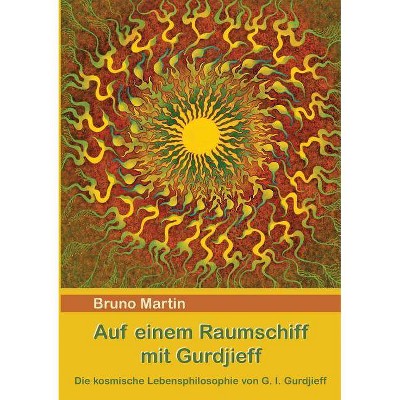 Auf einem Raumschiff mit Gurdjieff - by  Bruno Martin (Paperback)